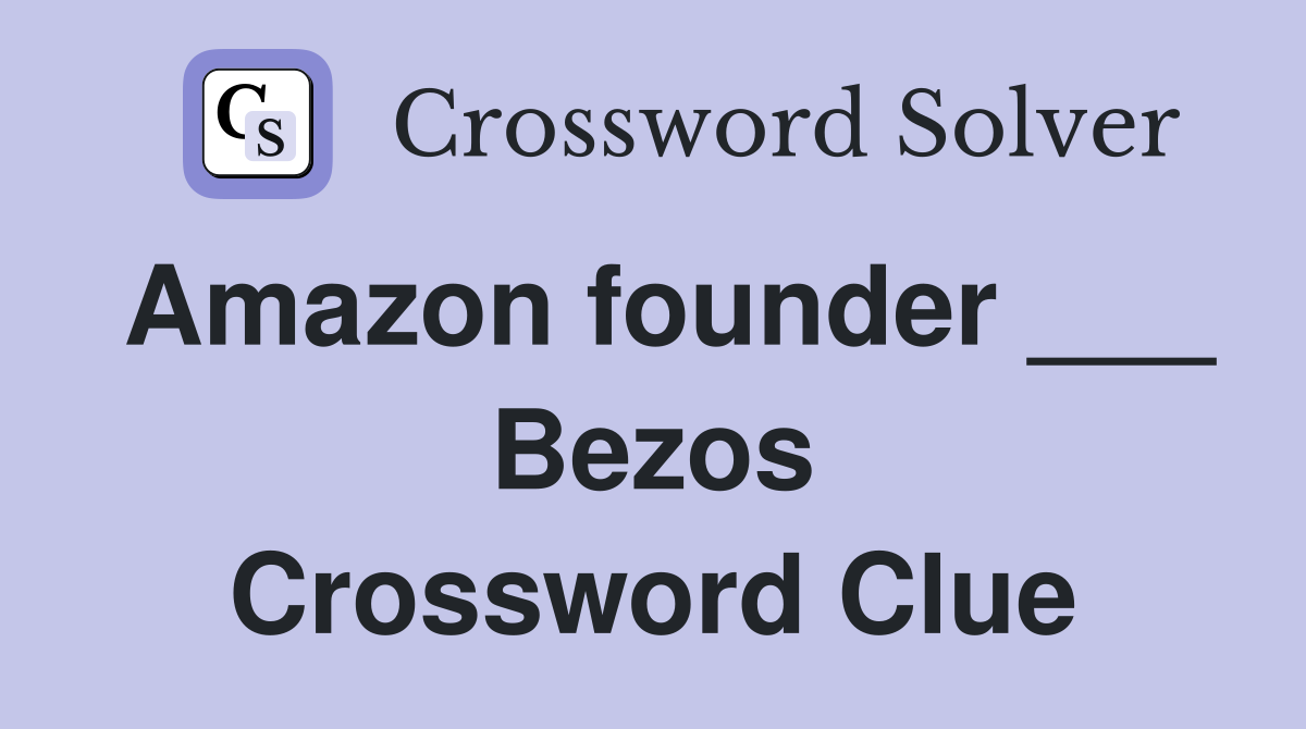 Amazon founder ___ Bezos Crossword Clue