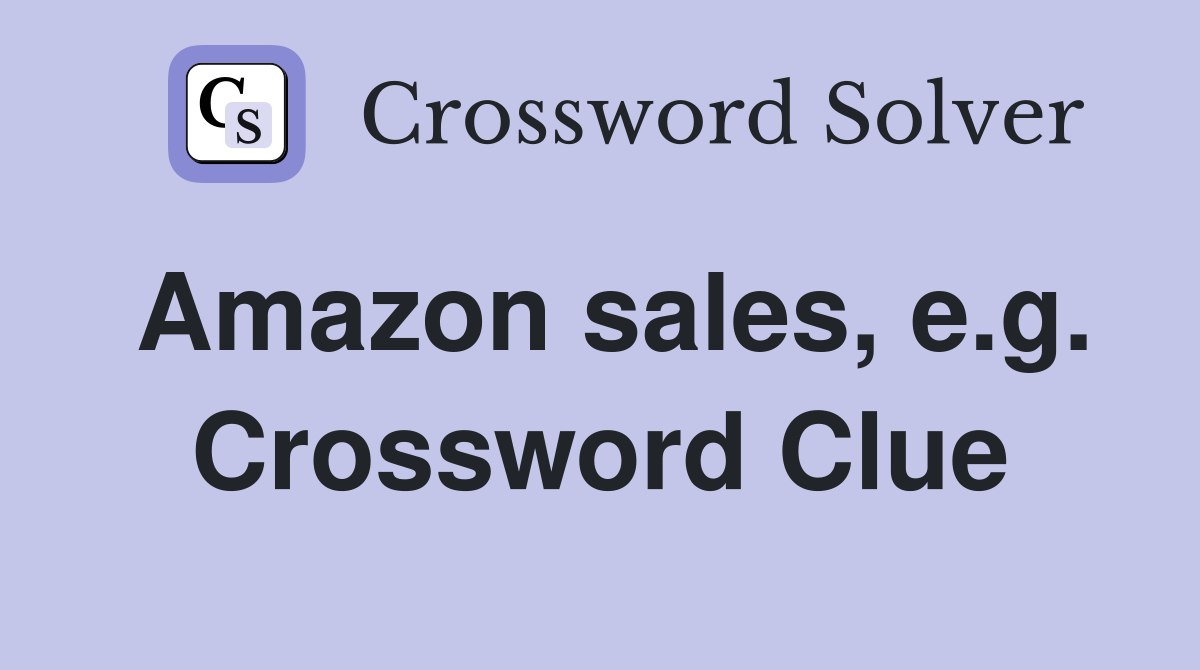Amazon sales, e.g. Crossword Clue