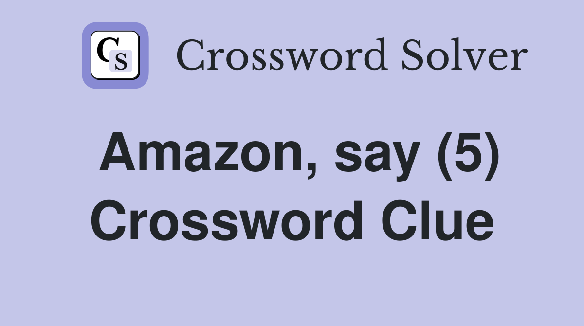 Amazon, say (5) Crossword Clue