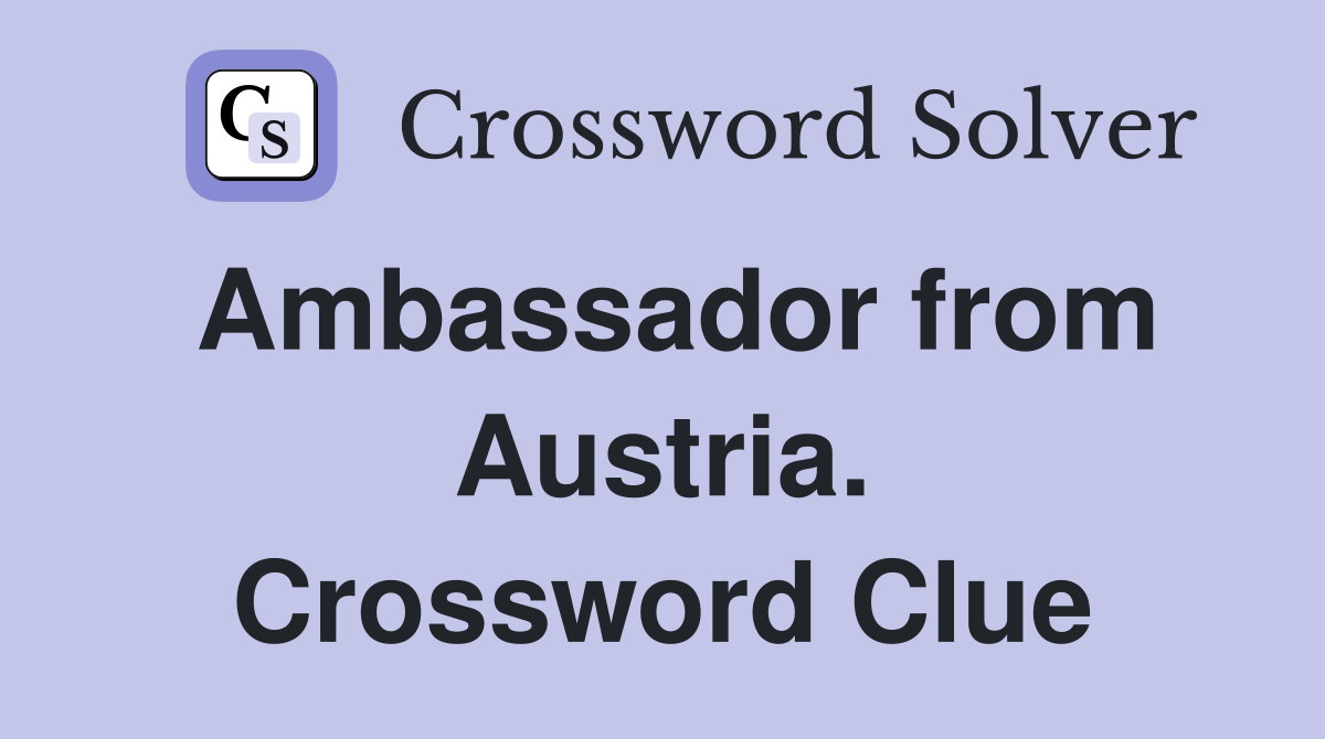 Ambassador from Austria. Crossword Clue