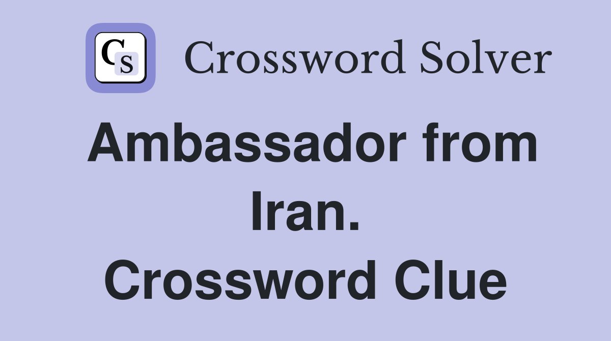 Ambassador from Iran. Crossword Clue