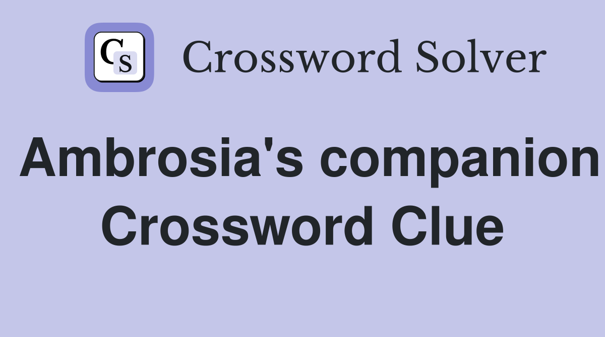 Ambrosia's companion Crossword Clue