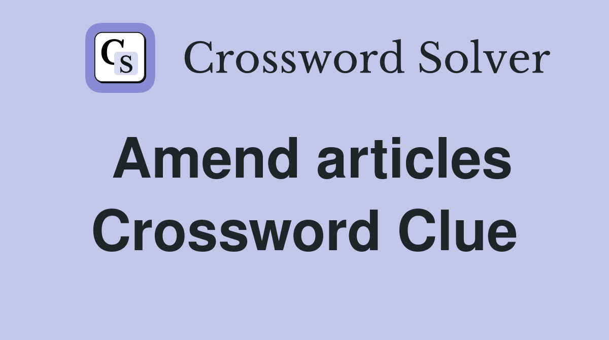Amend articles Crossword Clue