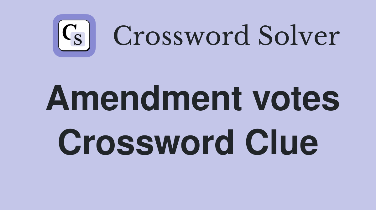 Amendment votes Crossword Clue