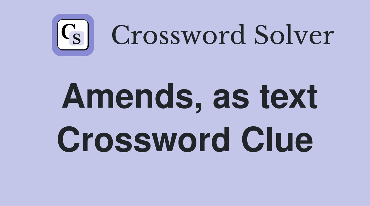 Amends, as text Crossword Clue