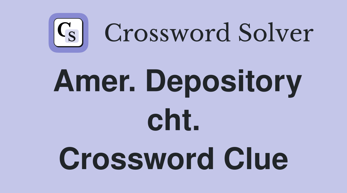 Amer. Depository cht. Crossword Clue