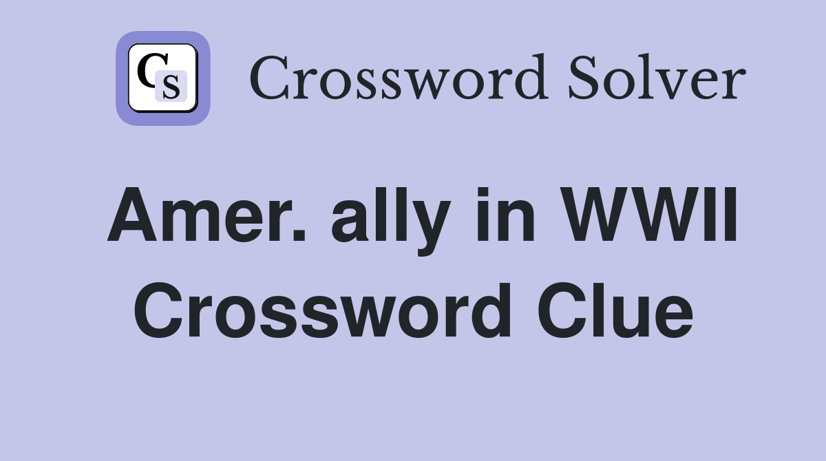 Amer. ally in WWII Crossword Clue