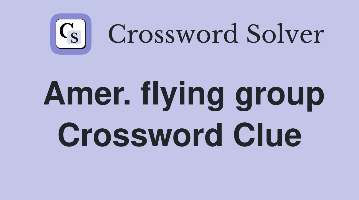 Amer. flying group Crossword Clue