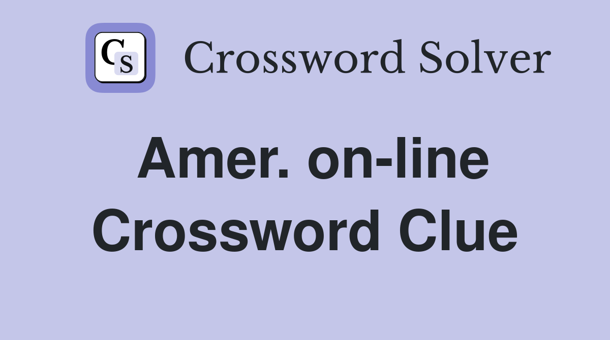 Amer. on-line Crossword Clue