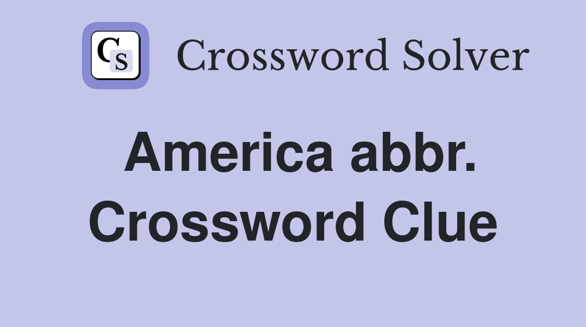America abbr. Crossword Clue