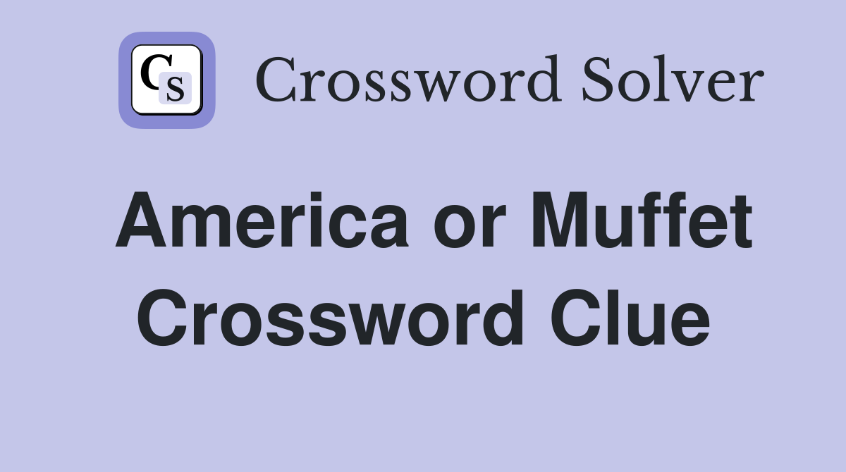 America or Muffet Crossword Clue