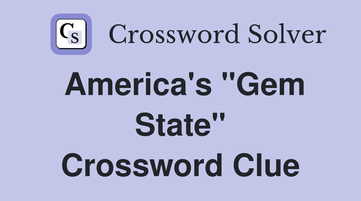 America's "Gem State" Crossword Clue