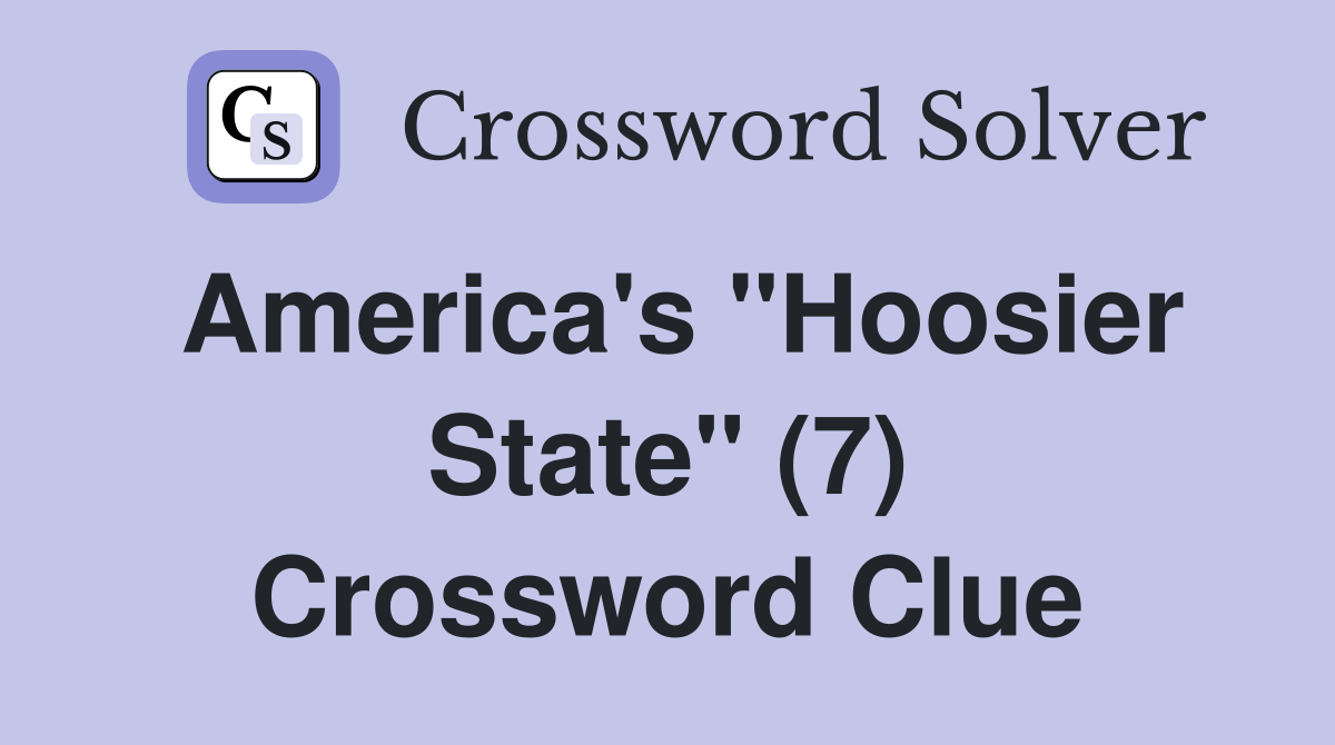 America's "Hoosier State" (7) Crossword Clue