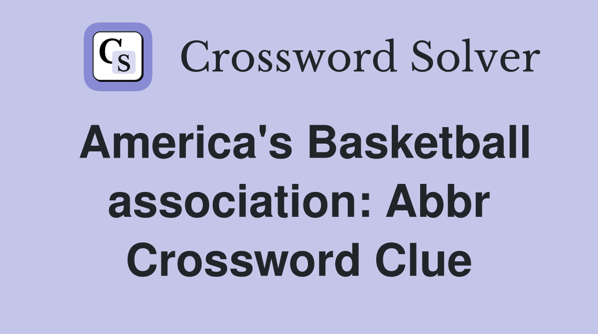 America's Basketball association: Abbr Crossword Clue