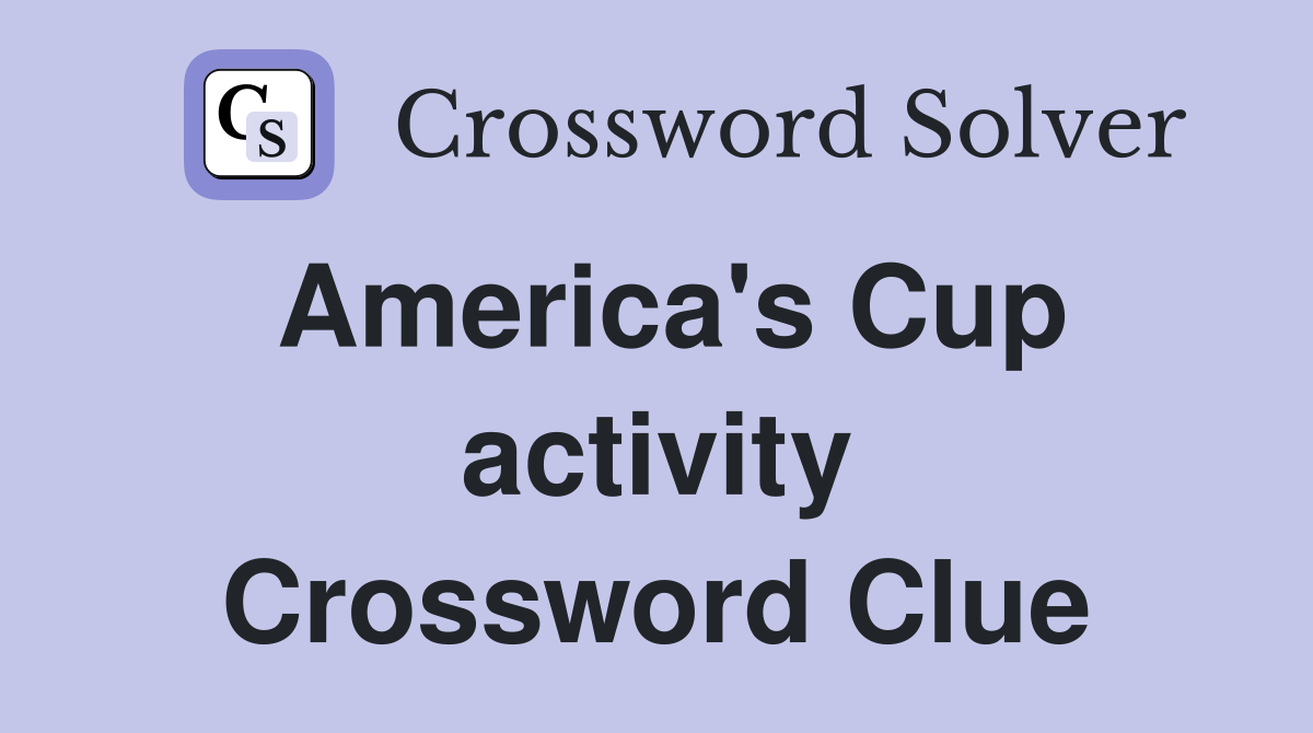 America's Cup activity Crossword Clue