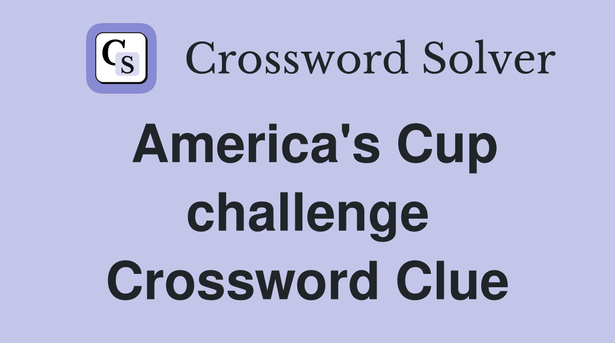 America's Cup challenge Crossword Clue