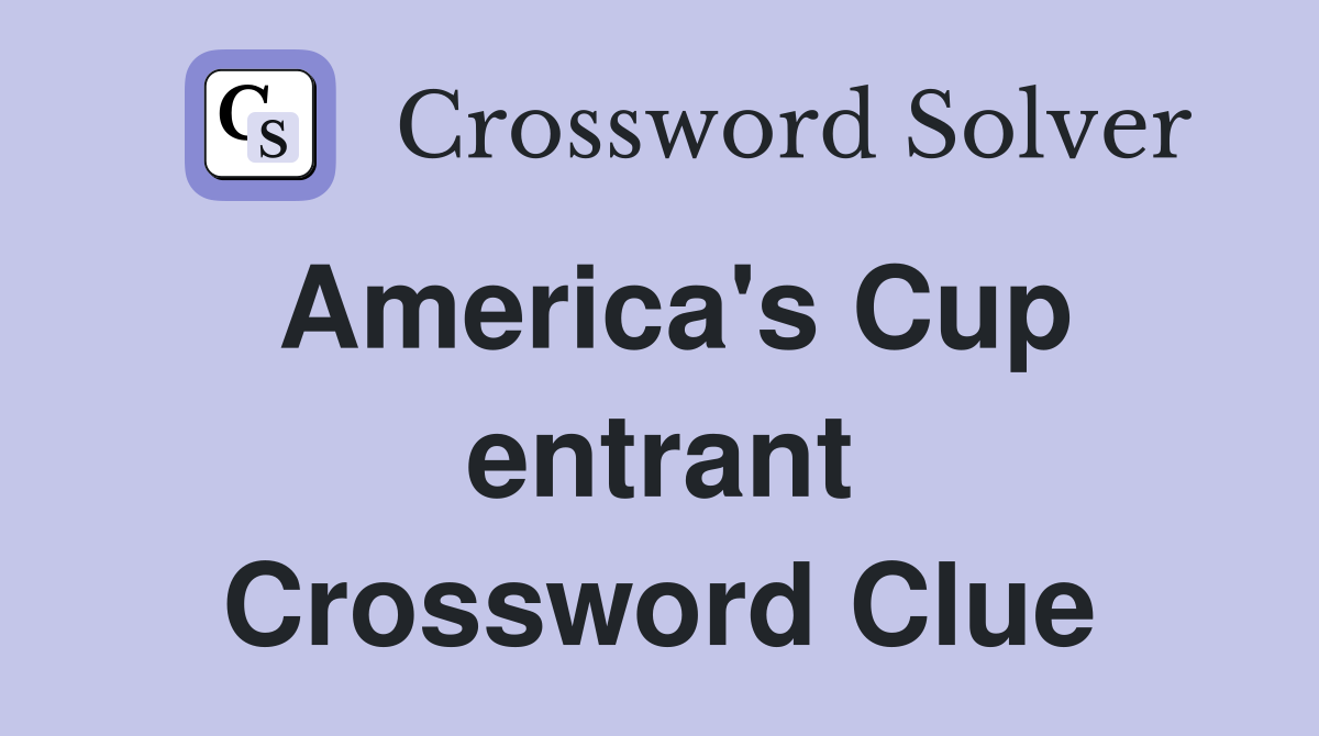 America's Cup entrant Crossword Clue