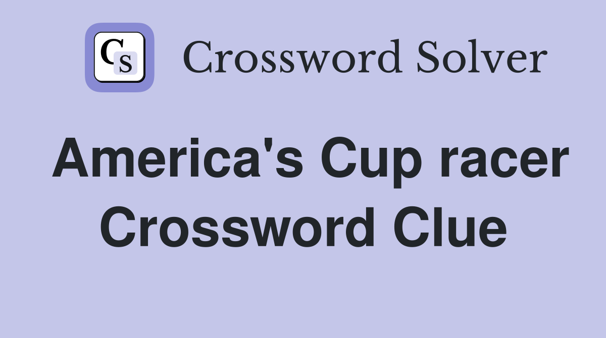America's Cup racer Crossword Clue
