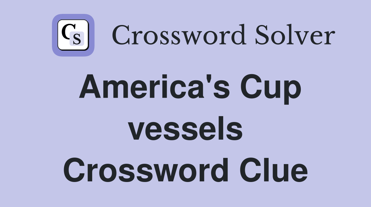 America's Cup vessels Crossword Clue