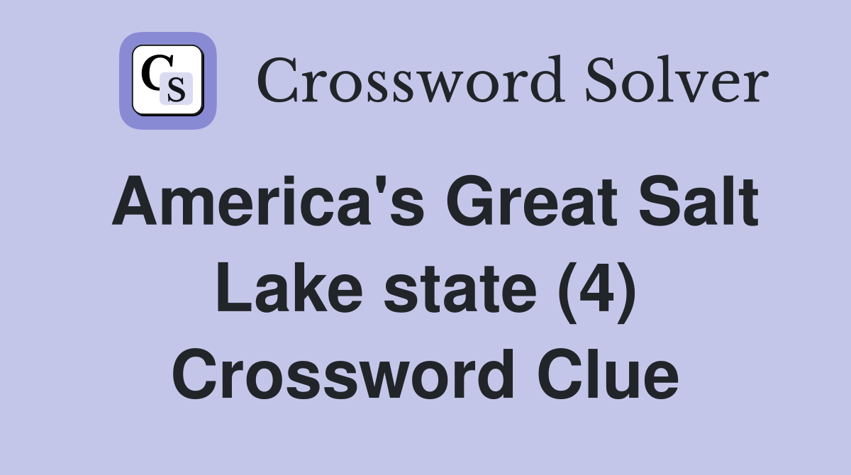 America's Great Salt Lake state (4) Crossword Clue