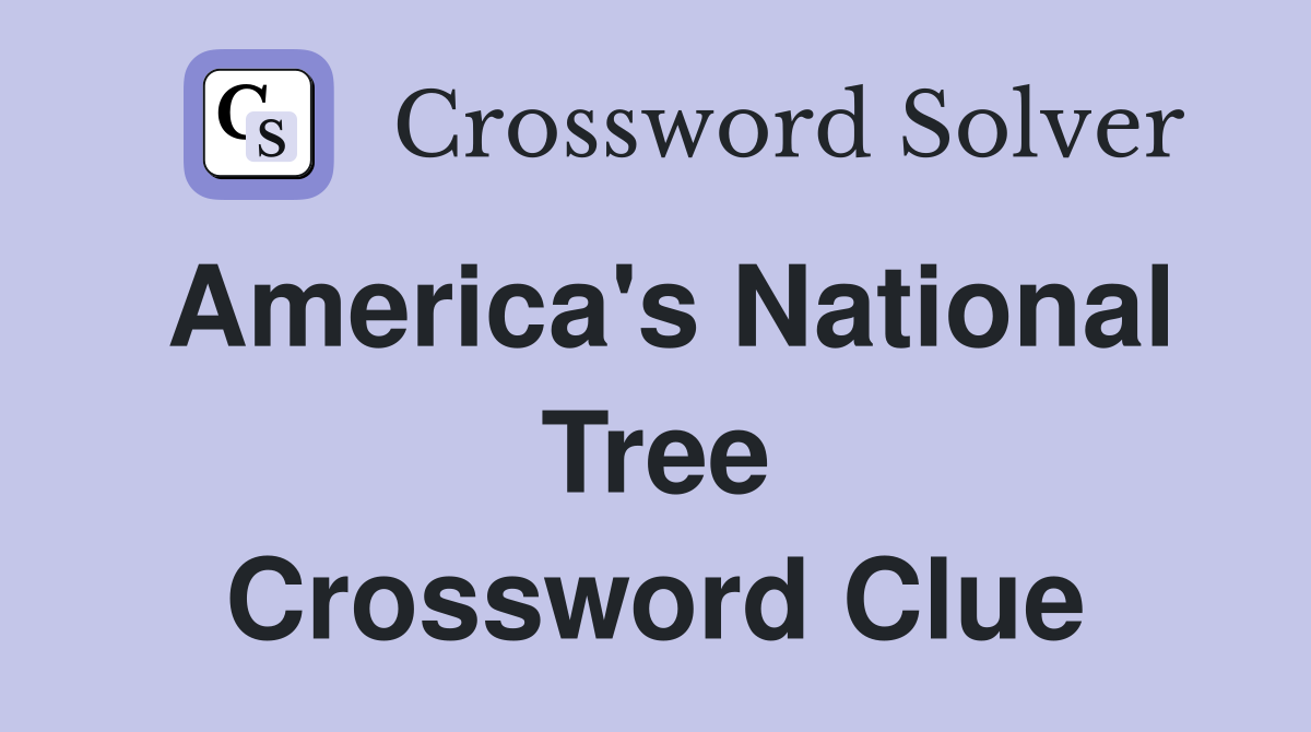 America's National Tree Crossword Clue