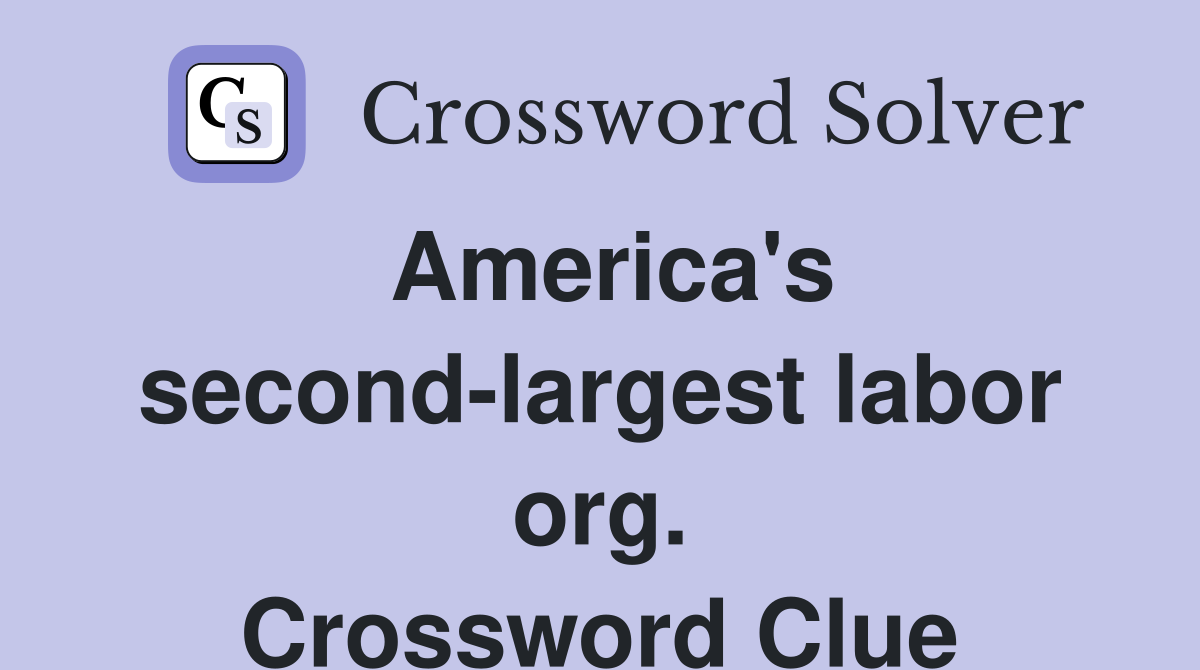 America's second-largest labor org. Crossword Clue