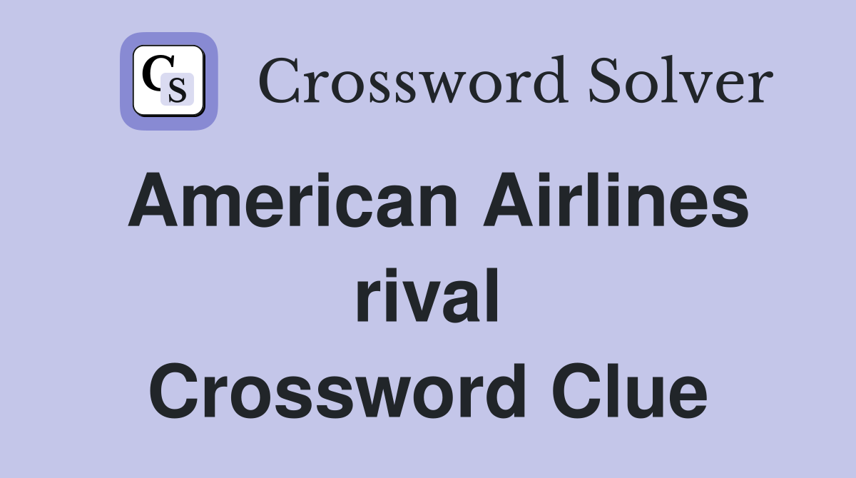 American Airlines rival Crossword Clue