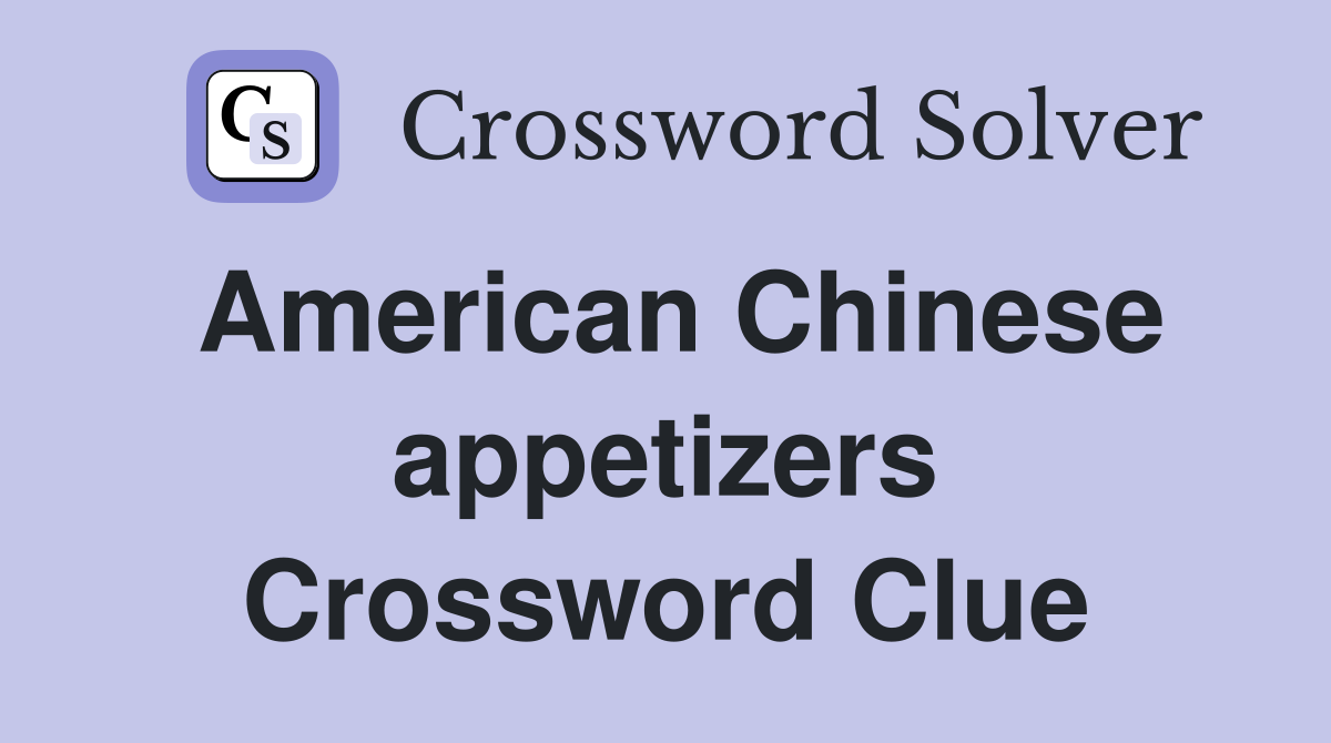 American Chinese appetizers Crossword Clue