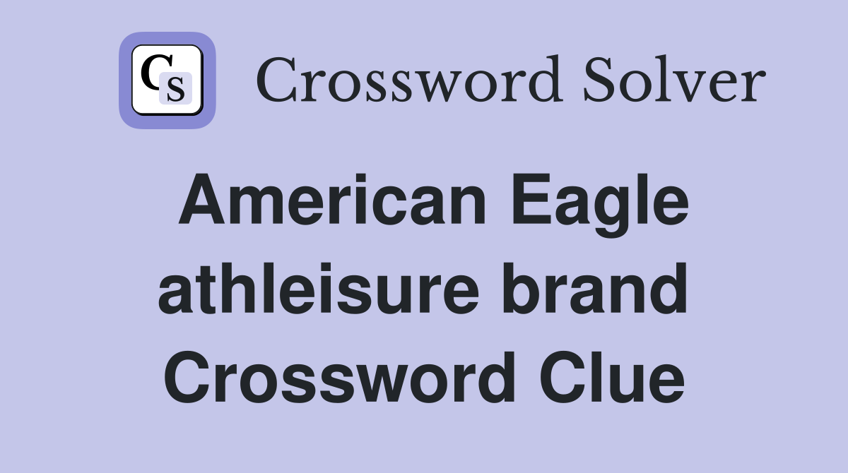 American Eagle athleisure brand Crossword Clue