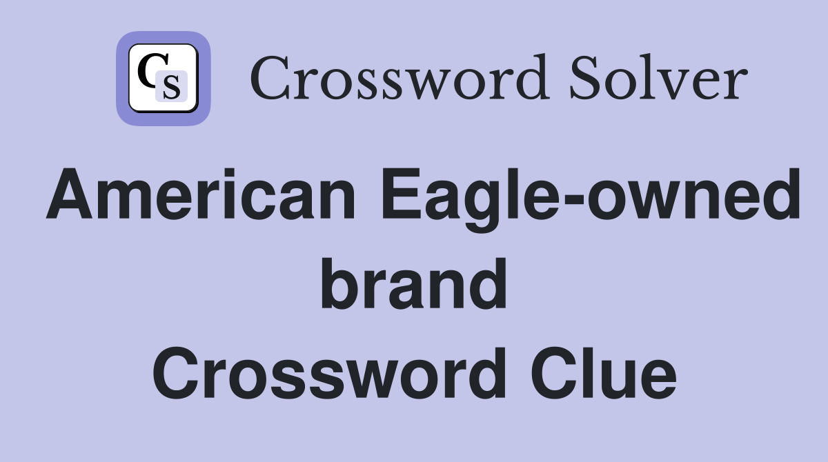 American Eagle-owned brand Crossword Clue