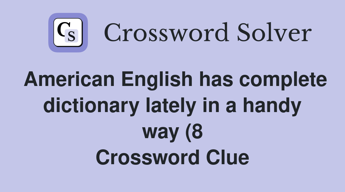 American English has complete dictionary lately in a handy way (8 American English has complete dictionary lately in a handy way (8