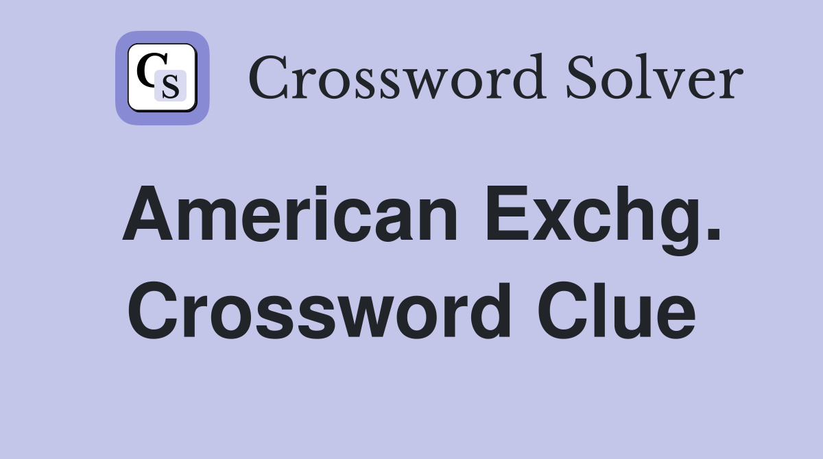 American Exchg. Crossword Clue