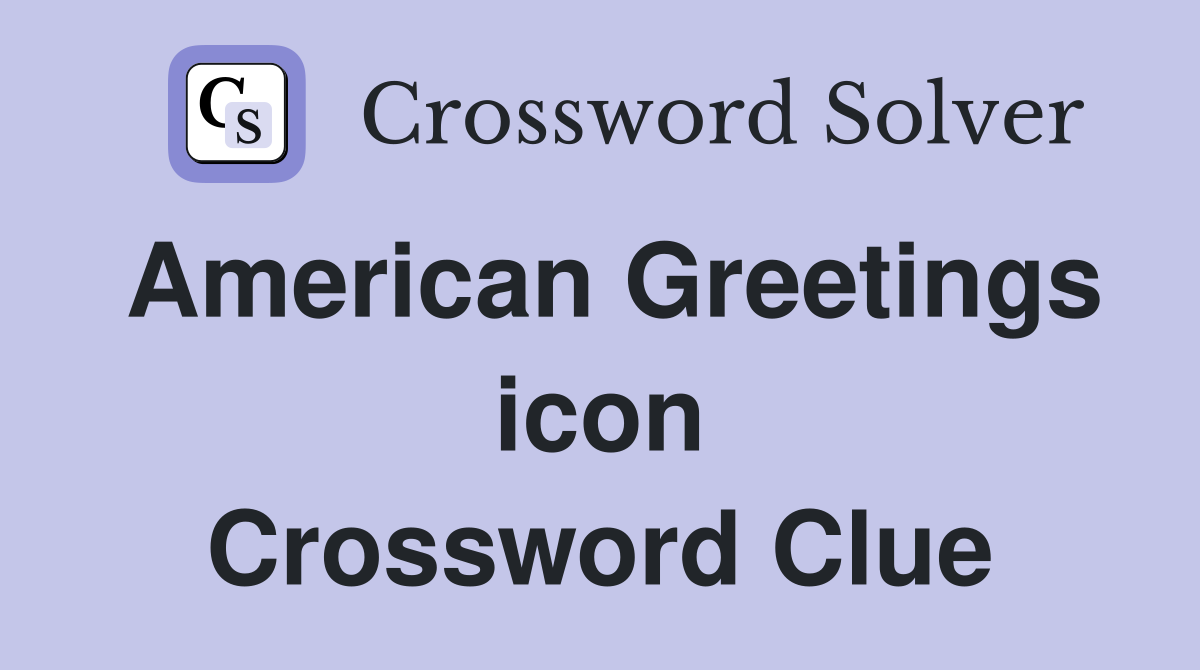 American Greetings icon Crossword Clue