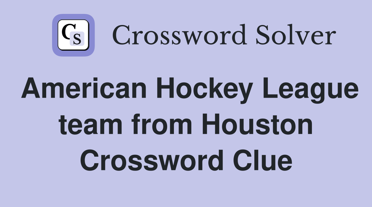 American Hockey League team from Houston Crossword Clue