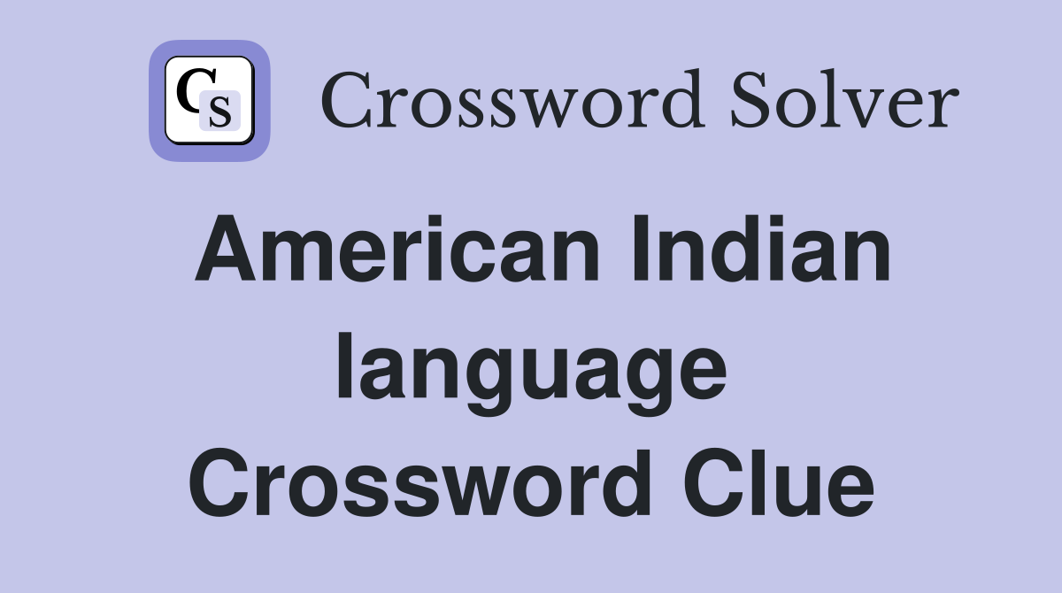 American Indian language Crossword Clue