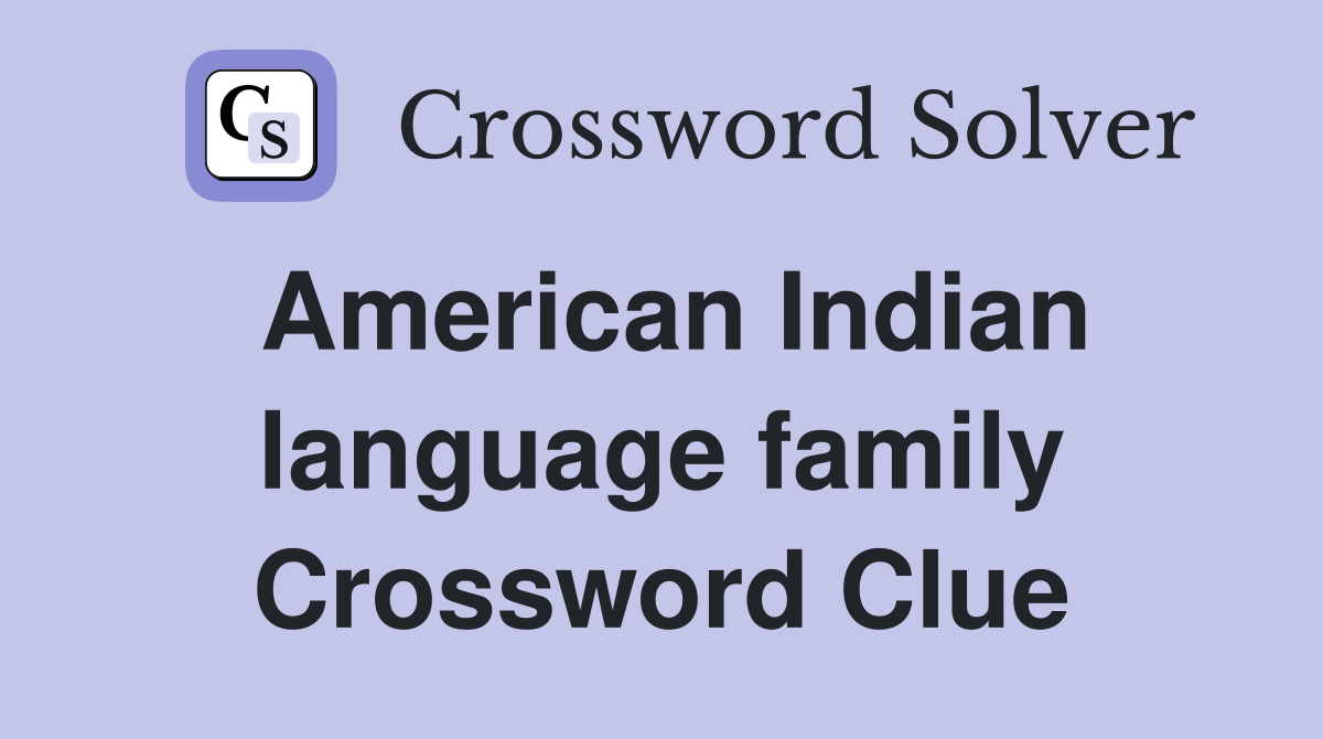American Indian language family Crossword Clue