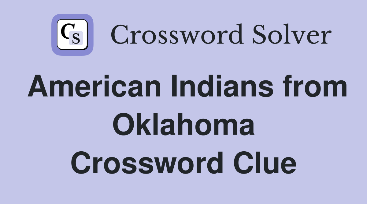 American Indians from Oklahoma Crossword Clue