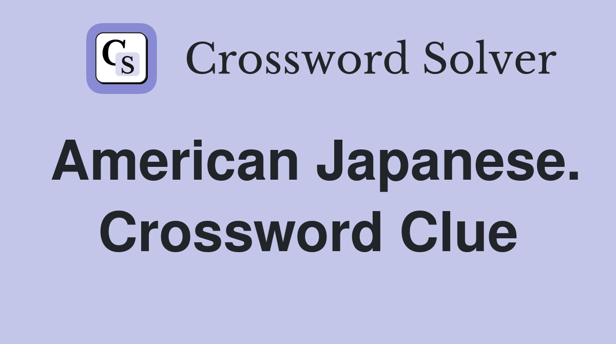 American Japanese. Crossword Clue