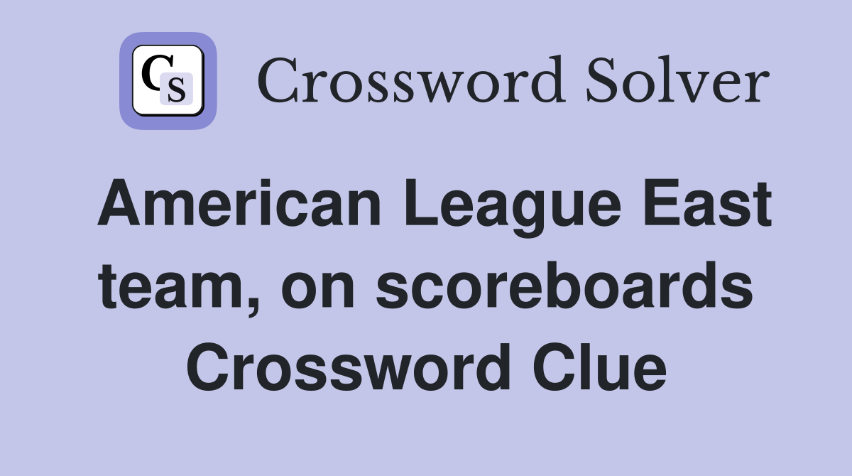 American League East team, on scoreboards Crossword Clue