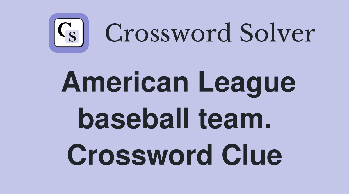 American League baseball team. Crossword Clue