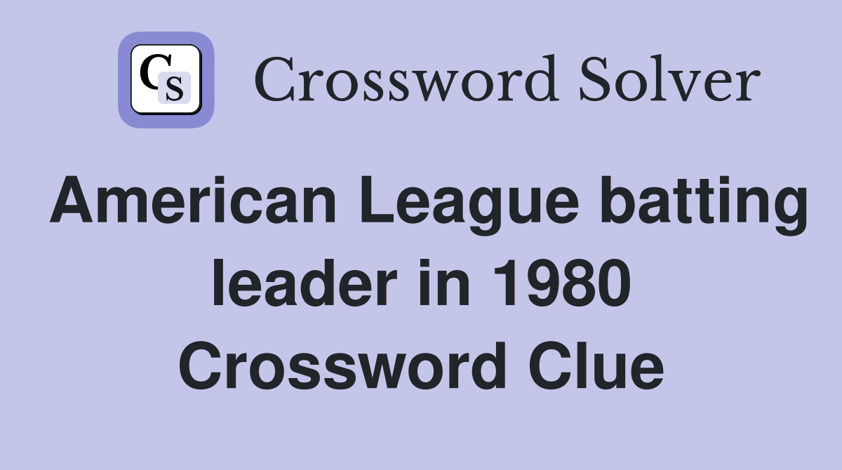 American League batting leader in 1980 Crossword Clue