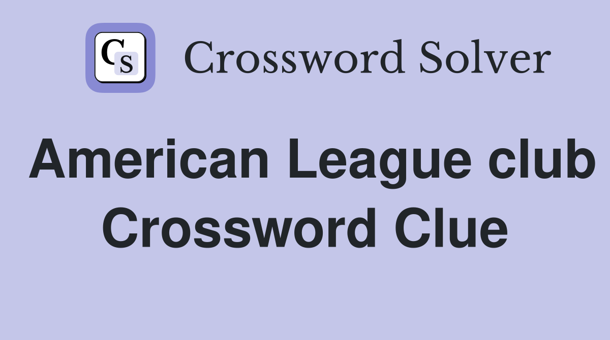 American League club Crossword Clue