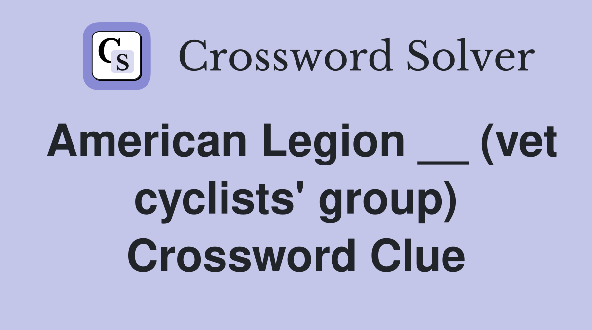 American Legion __ (vet cyclists' group) Crossword Clue