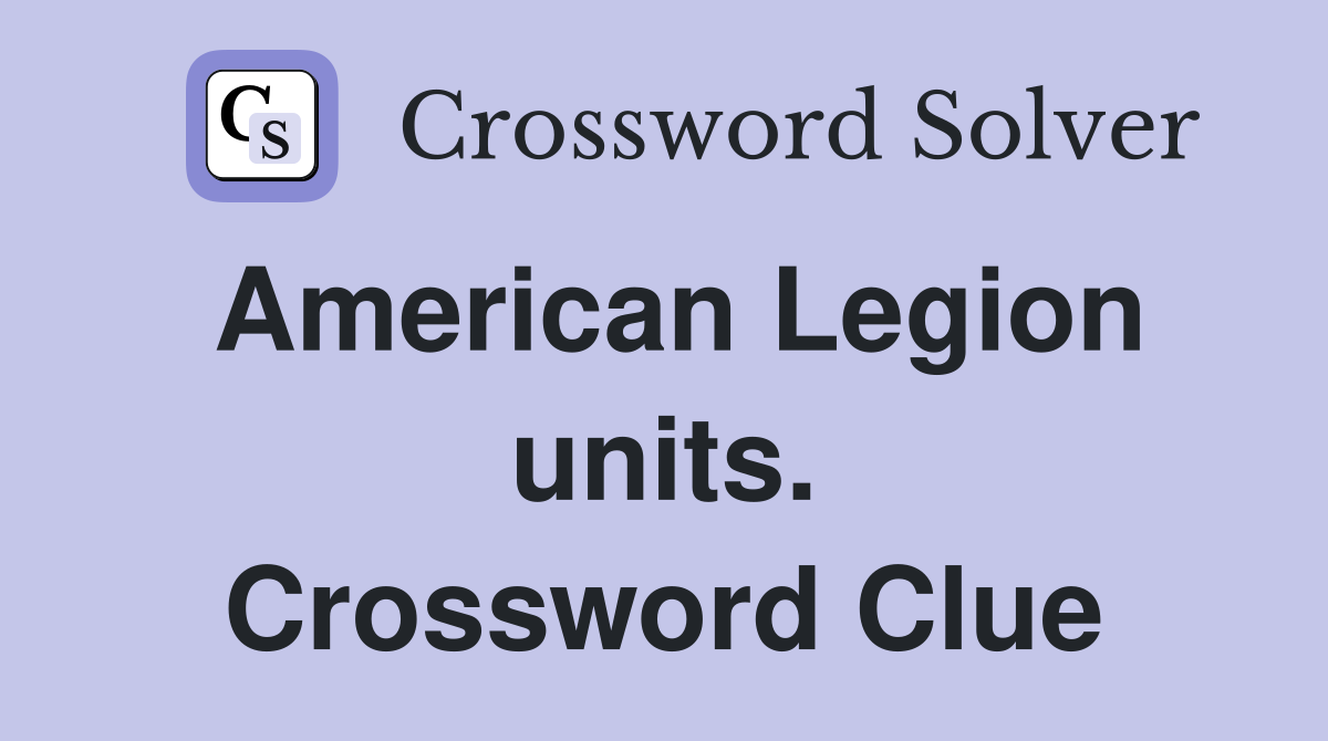 American Legion units. Crossword Clue