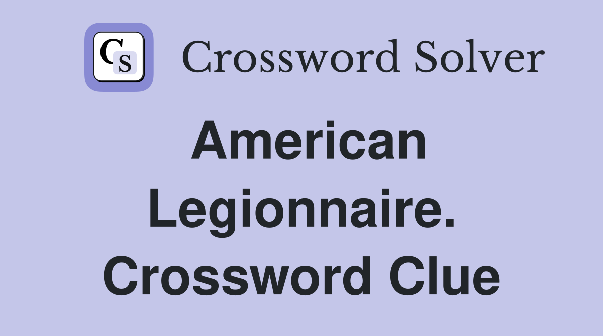 American Legionnaire. Crossword Clue