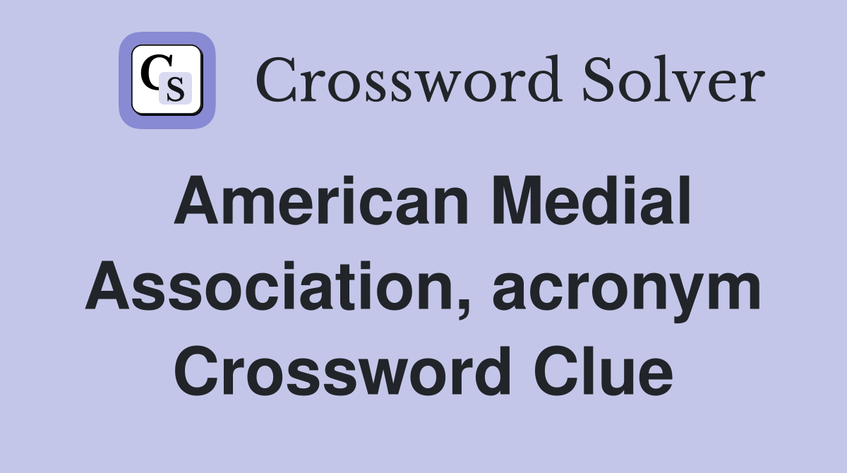 American Medial Association, acronym Crossword Clue