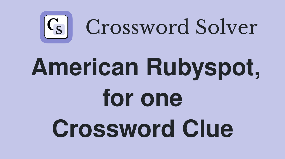 American Rubyspot, for one Crossword Clue