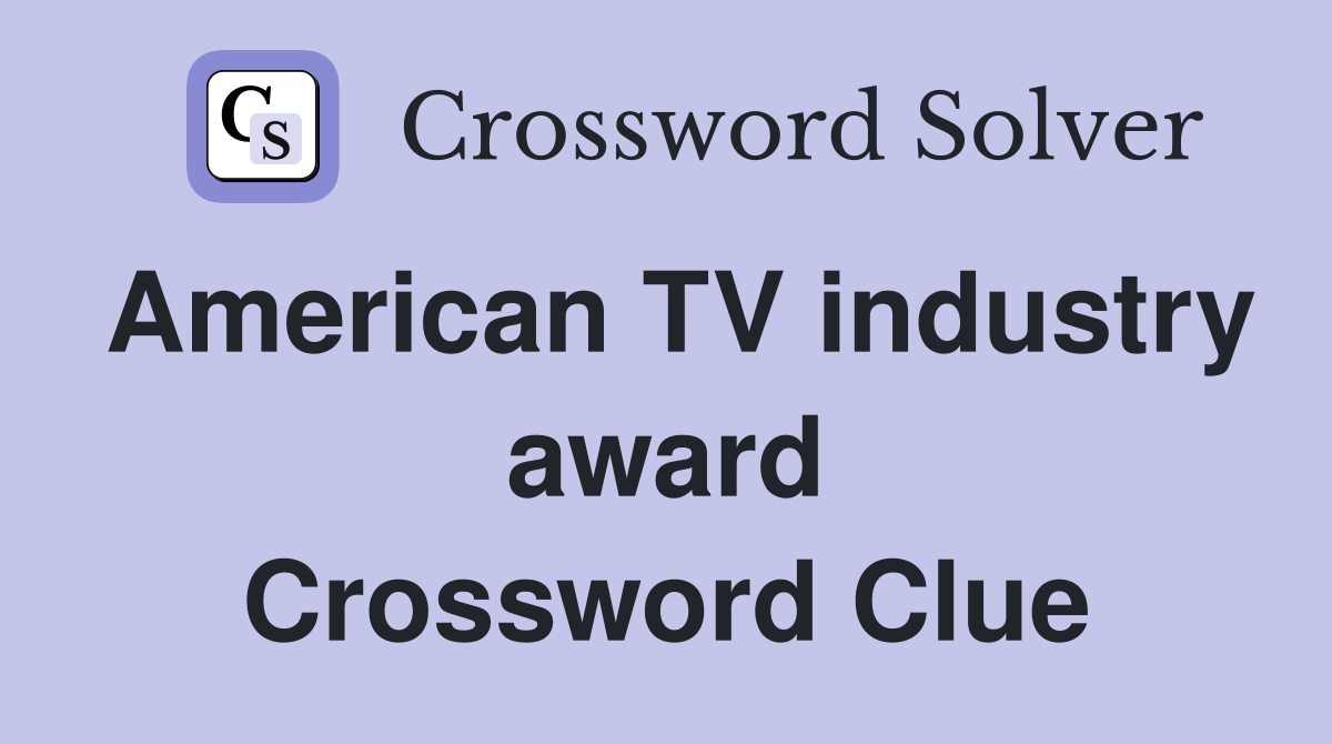 American TV industry award Crossword Clue