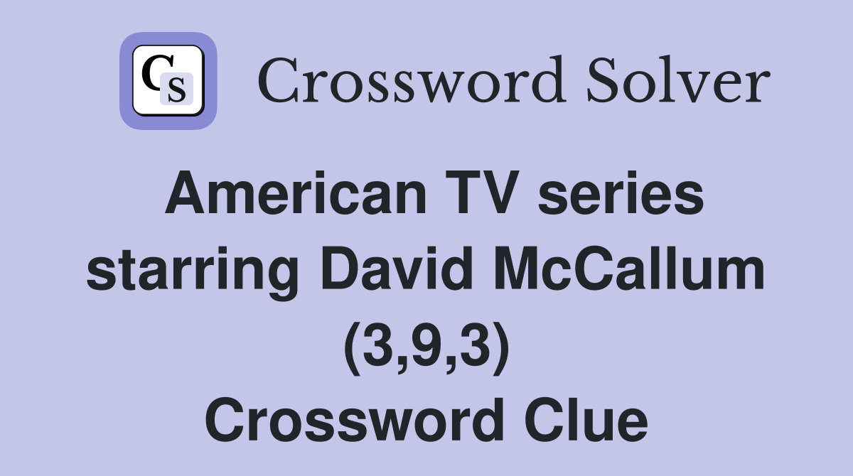 American TV series starring David McCallum (3,9,3) Crossword Clue