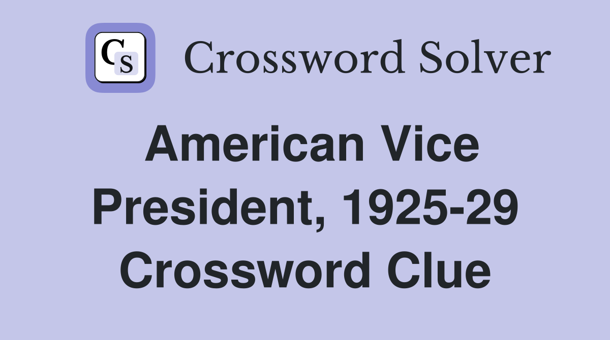 American Vice President, 1925-29 Crossword Clue